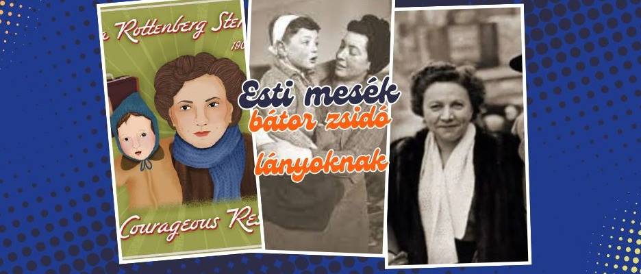 Esti mesék erős zsidó lányoknak: A bátor megmentő – Recha Rottenberg Sternbuch